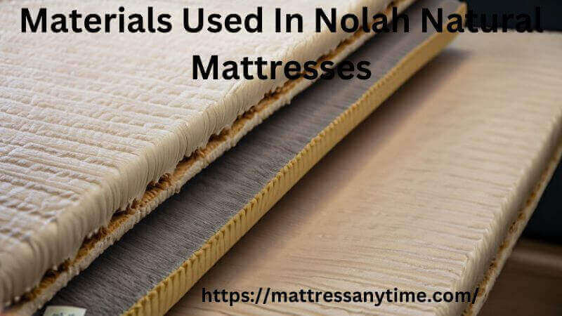 Materials Used In Nolah Natural Mattresses
