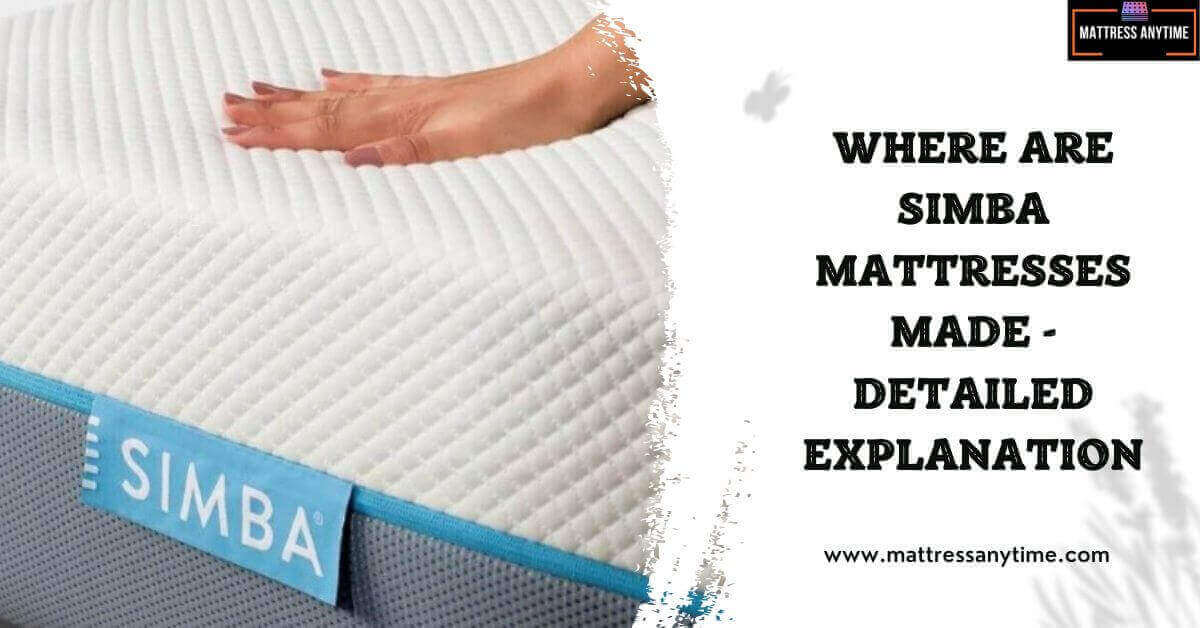 Where Are Simba Mattresses Made Detailed Explanation