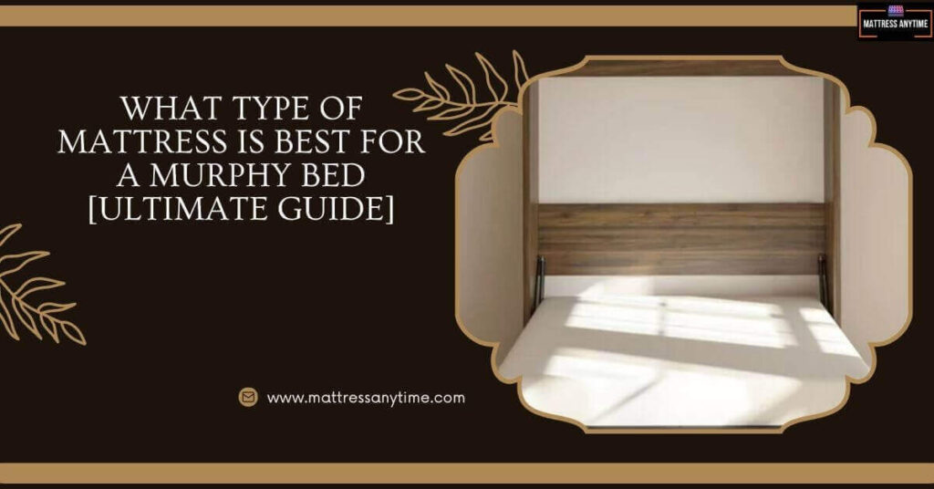 what-type-of-mattress-is-best-for-a-murphy-bed