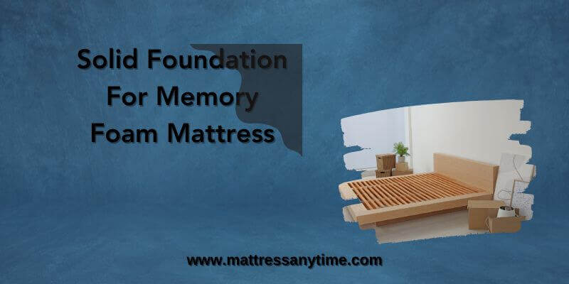 Solid Foundation For Memory Foam Mattress