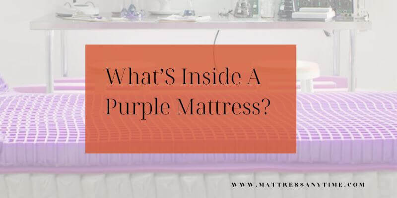 What’S Inside A Purple Mattress?